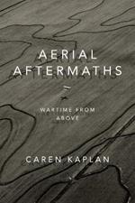 Aerial Aftermaths: Wartime from Above