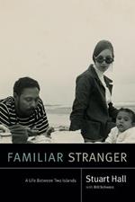 Familiar Stranger: A Life Between Two Islands