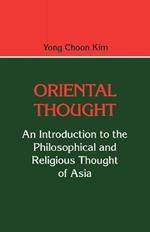 Oriental Thought: An Introduction to the Philosophical and Religious Thought of Asia