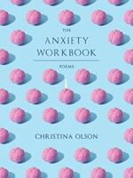 The Anxiety Workbook: Poems