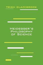 Heidegger's Philosophy of Science