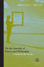 On the Anarchy of Poetry and Philosophy: A Guide for the Unruly