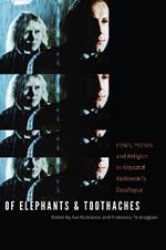 Of Elephants and Toothaches: Ethics, Politics, and Religion in Krzysztof Kieslowski's 'Decalogue'