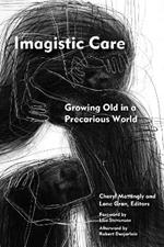 Imagistic Care: Growing Old in a Precarious World