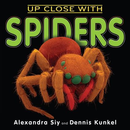 Up Close With Spiders - Alexandra Siy,Dennis Kunkel - ebook