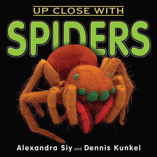 Up Close With Spiders - Alexandra Siy,Dennis Kunkel - ebook