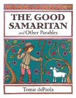 The Good Samaritan and Other Parables