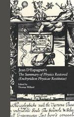 Jean D'Espagnet's The Summary of Physics Restored (Enchyridion Physicae Restitutae): The 1651 Translation with D'Espagnet's Arcanum (1650)