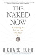 Naked Now: Learning to See as the Mystics See