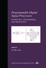 Programmable Digital Signal Processors: Architecture: Programming, and Applications