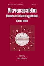 Microencapsulation: Methods and Industrial Applications, Second Edition