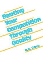 Beating Your Competition Through Quality