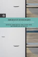 Migrant Ecologies: Environmental Histories of the Pacific World