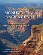 The Grand Canyon, Monument to an Ancient Earth – Can Noah`s Flood Explain the Grand Canyon?