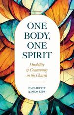 One Body, One Spirit: Disability and Community in the Church