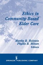 Ethics in Community-Based Elder Care