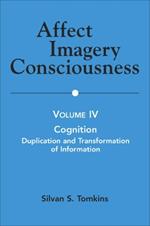 Affect Imagery Consciousness, Volume IV: Cognition: Duplication and Transformation of Information