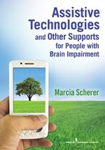 Assistive Technologies and Other Supports for People with Brain Impairment