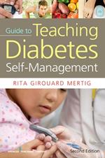 Nurses' Guide to Teaching Diabetes Self-Management: Second Edition