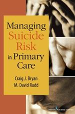 Managing Suicide Risk in Primary Care