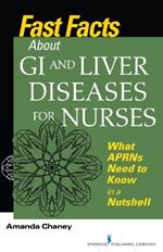 Fast Facts about GI and Liver Diseases for Nurses: What APRNs Need to Know in a Nutshell