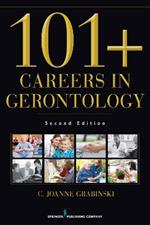 101  Careers in Gerontology: Is Aging the Thing for You?