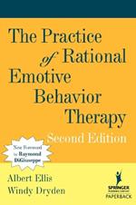 The Practice of Rational Emotive Behavior Therapy