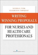 Writing Winning Proposals for Nurses and Health Care Professionals