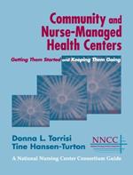 Community and Nurse-managed Health Centers: Getting Them Started and Keeping Them Going