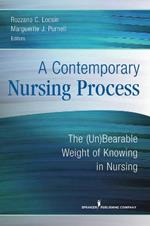 A Contemporary Nursing Process: The (un)bearable Weight of Knowing in Nursing