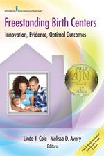 Freestanding Birth Centers: Innovation, Evidence, Optimal Outcomes