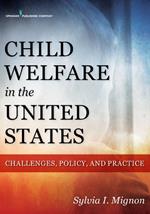 Child Welfare in the United States: Challenges, Policy, and Practice