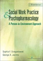 Social Work Practice and Psychopharmacology: A Person-in Environment Approach