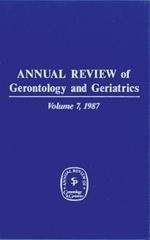 Annual Review of Gerontology and Geriatrics, Volume 7, 1987