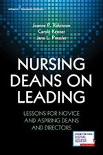 Nursing Deans on Leading: Lessons for Novice and Aspiring Deans and Directors