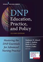 DNP Education, Practice, and Policy: Mastering the DNP Essentials for Advanced Nursing Practice