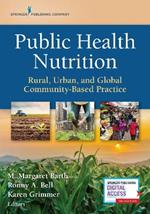 Public Health Nutrition: Rural, Urban, and Global Community-Based Practice