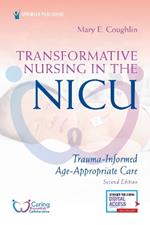 Transformative Nursing in the NICU: Trauma-Informed, Age-Appropriate Care