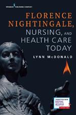 Florence Nightingale, Nursing, and Health Care Today