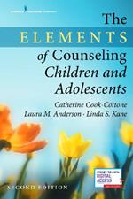 The Elements of Counseling Children and Adolescents