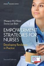 Empowerment Strategies for Nurses: Developing Resilience in Practice