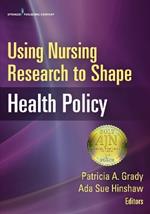 Using Nursing Research to Shape Health Policy