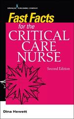 Fast Facts for the Critical Care Nurse: Critical Care Nursing in a Nutshell