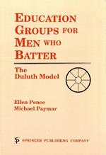 Education Groups for Men Who Batter: The Duluth Model