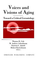 Voices and Visions of Aging: Toward a Critical Gerontology