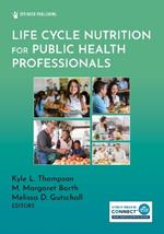 Life Cycle Nutrition for Public Health Professionals