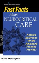 Fast Facts About Neurocritical Care: A Quick Reference for the Advanced Practice Provider