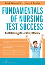 Fundamentals of Nursing Test Success: An Unfolding Case Study Review