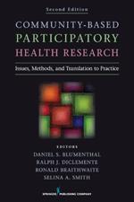 Community-Based Participatory Research: Issues, Methods, and Translation to Practice