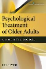 Psychological Treatment of Older Adults: A Holistic Model